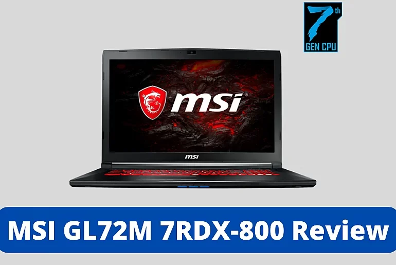 MSI GL72M 7RDX-800 Review